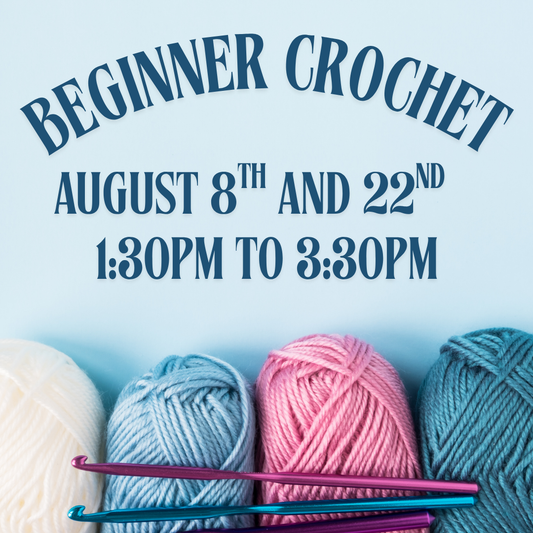 Beginner Crochet Class - Aug 8th and 22nd