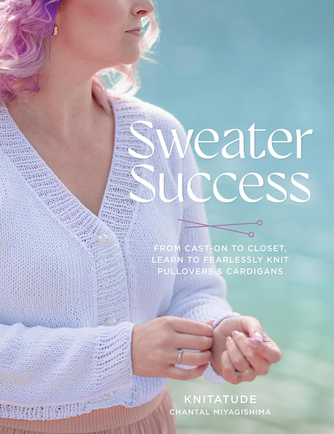 Sweater Success by Knitatude Chantal Miyagishima